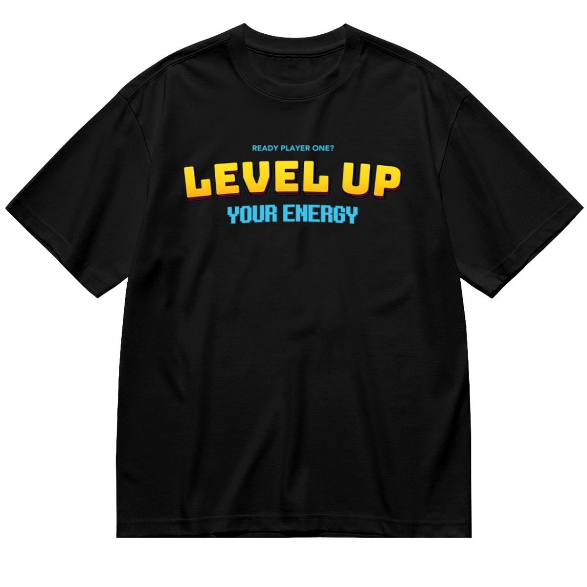 Level Up Your Energy T-Shirt