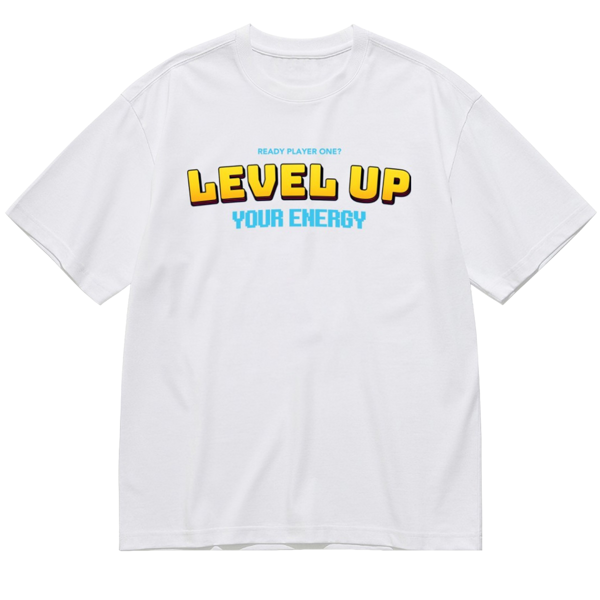 Level Up Your Energy T-Shirt